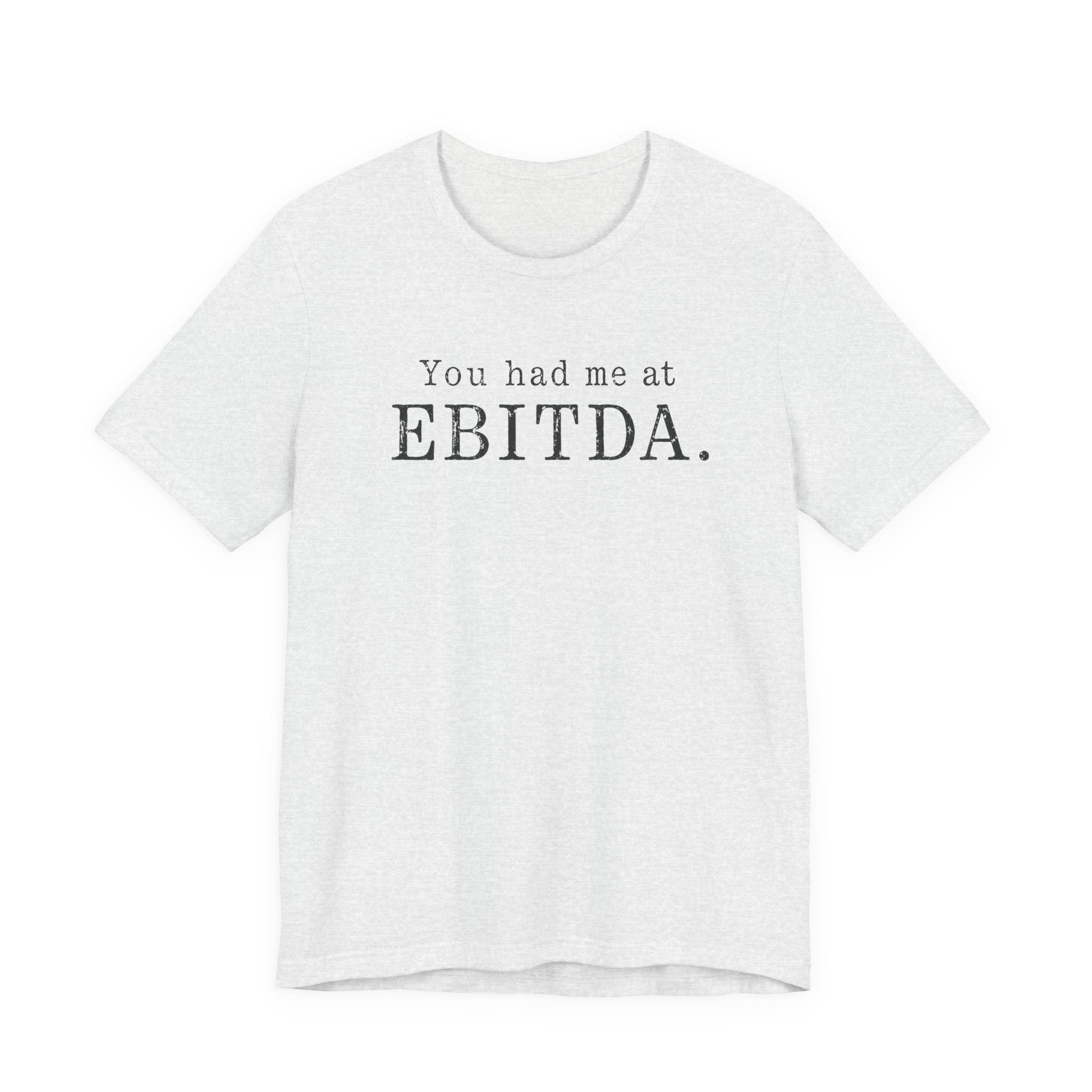 You Had Me at EBITDA