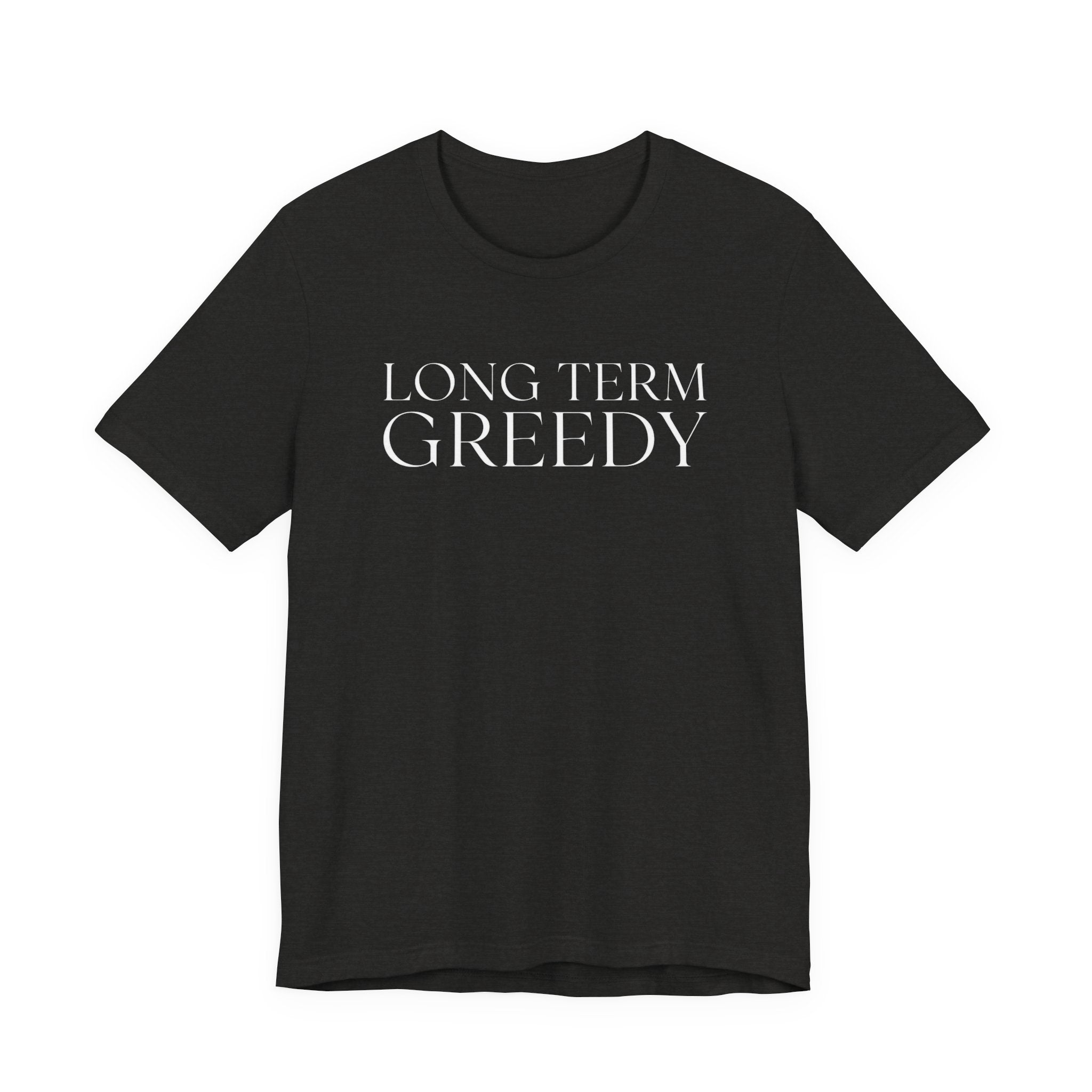 Long Term Greedy