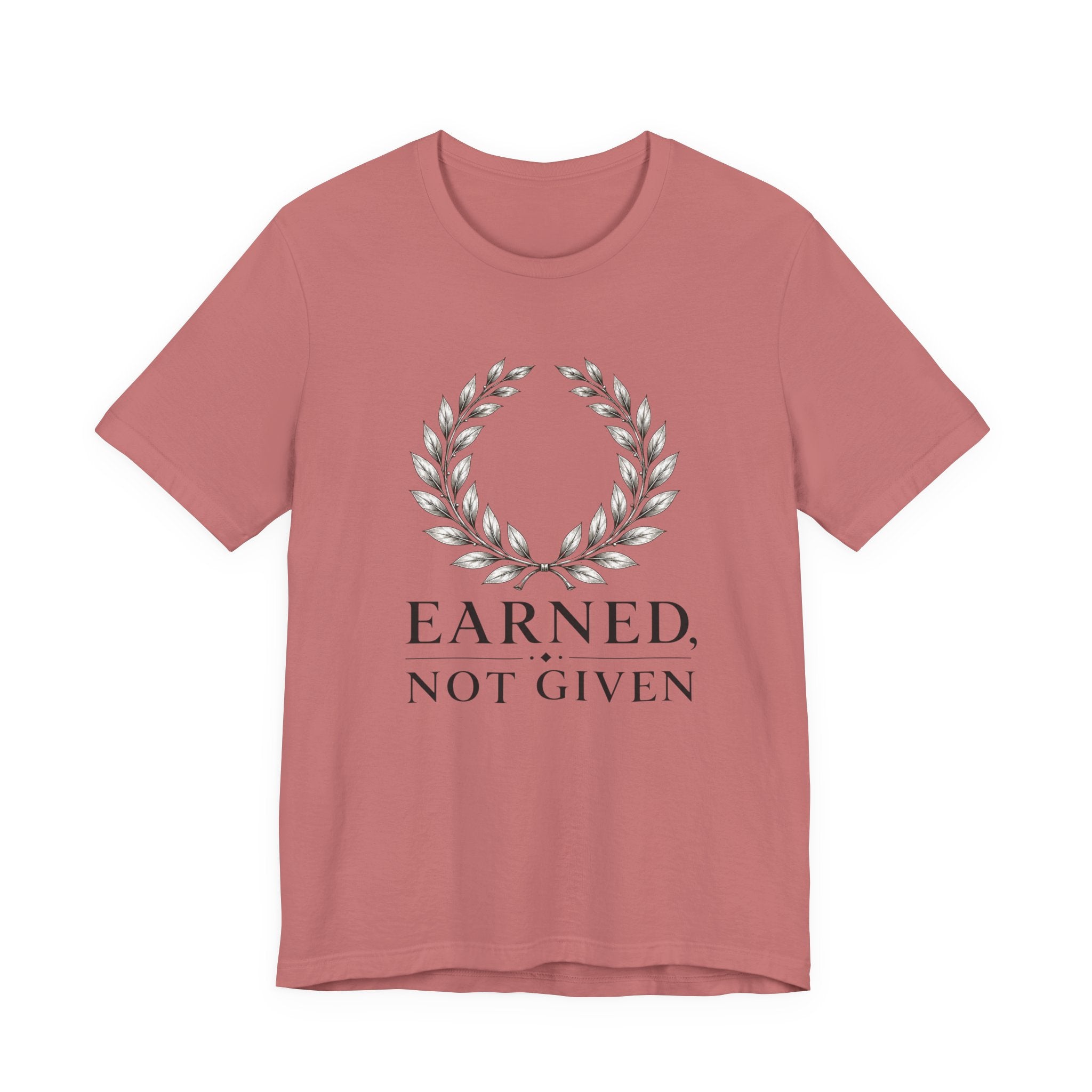 Earned Not Given