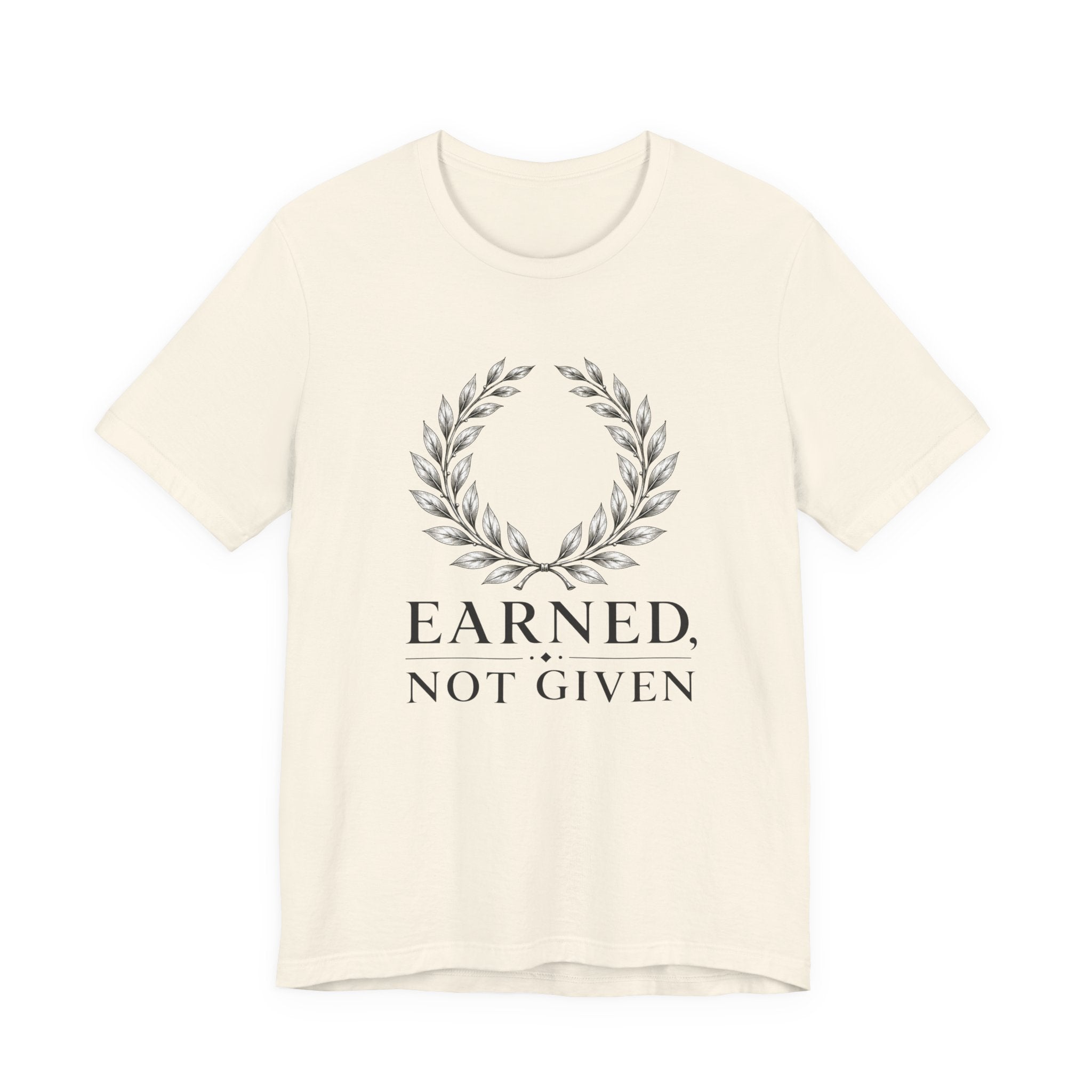Earned Not Given