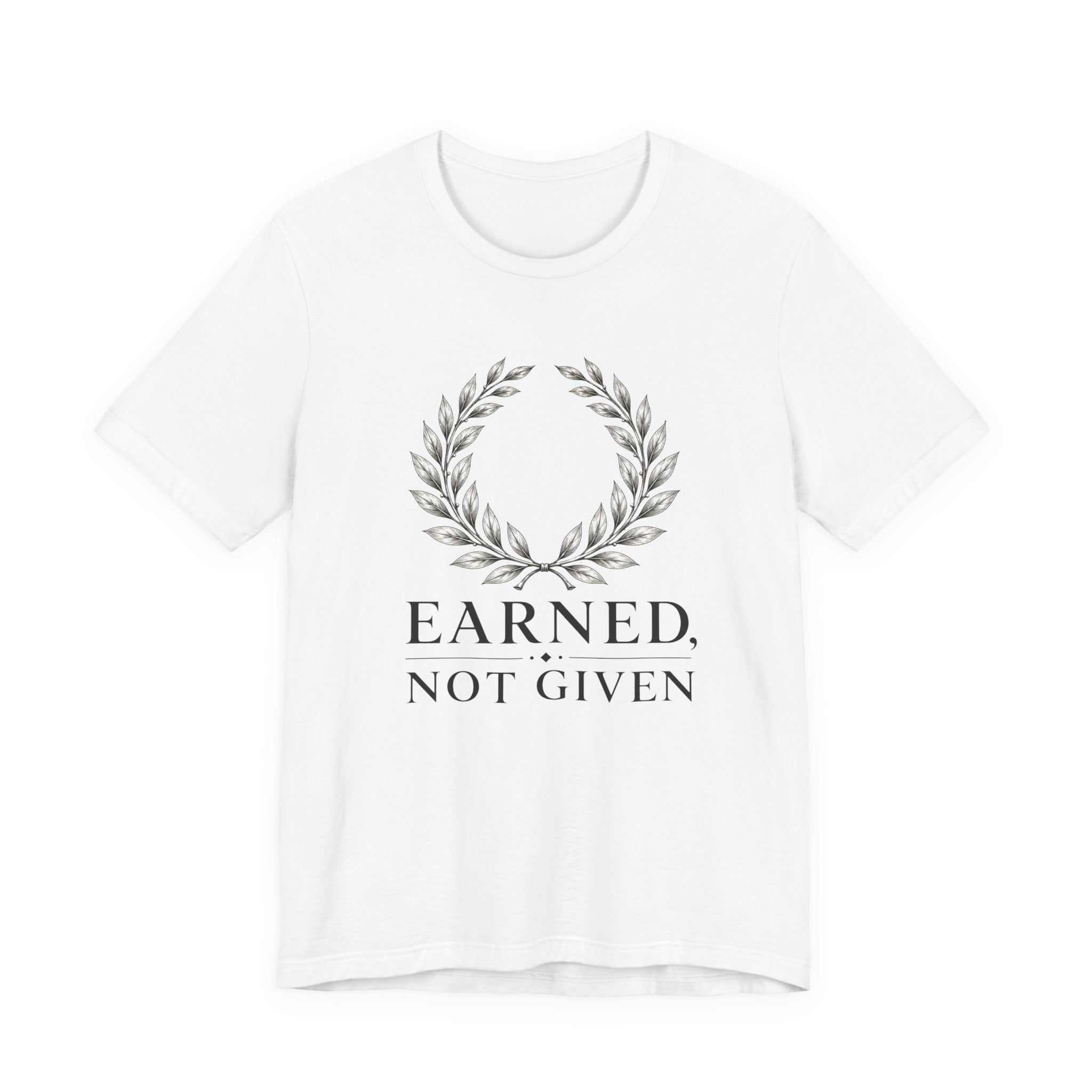 Earned Not Given