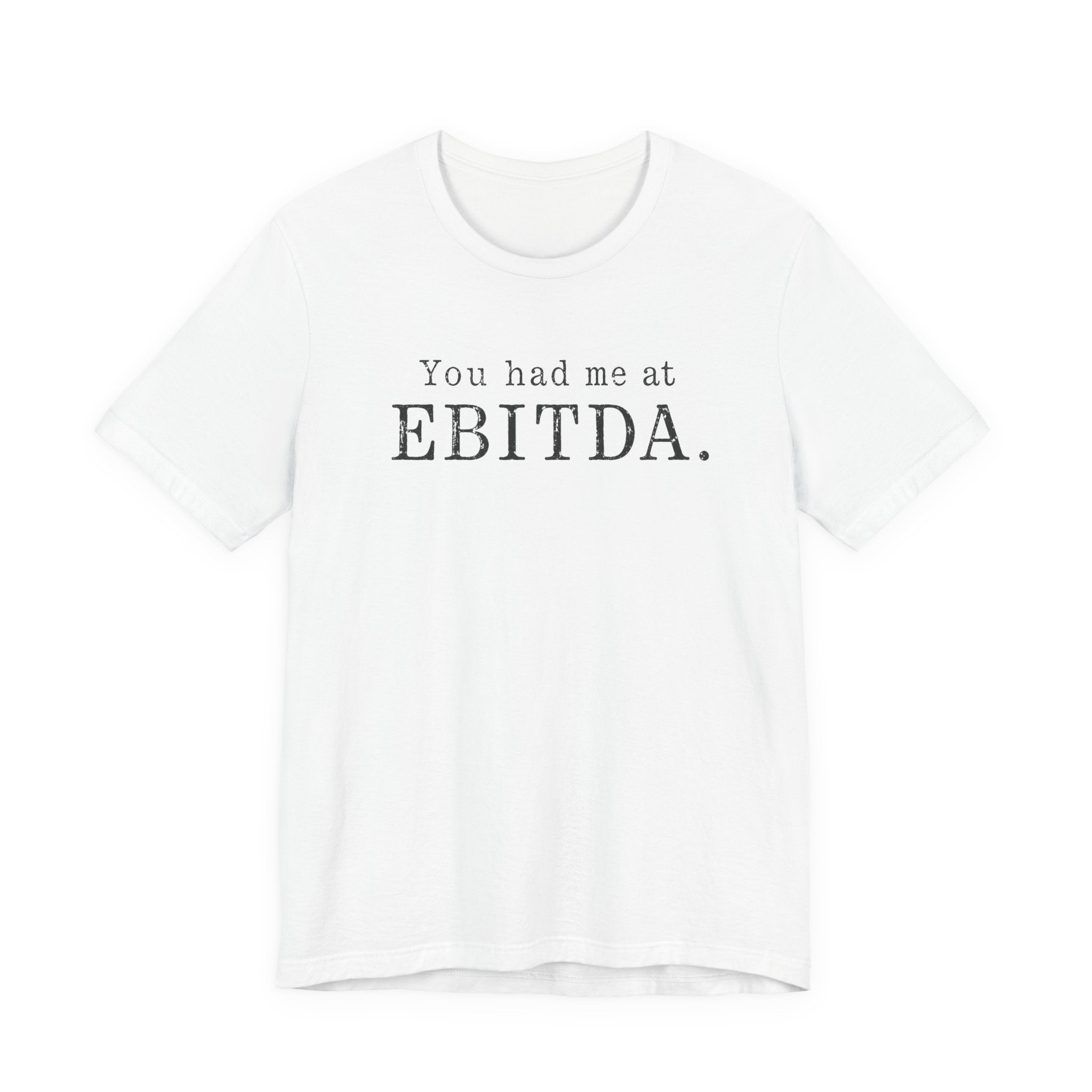 You Had Me at EBITDA