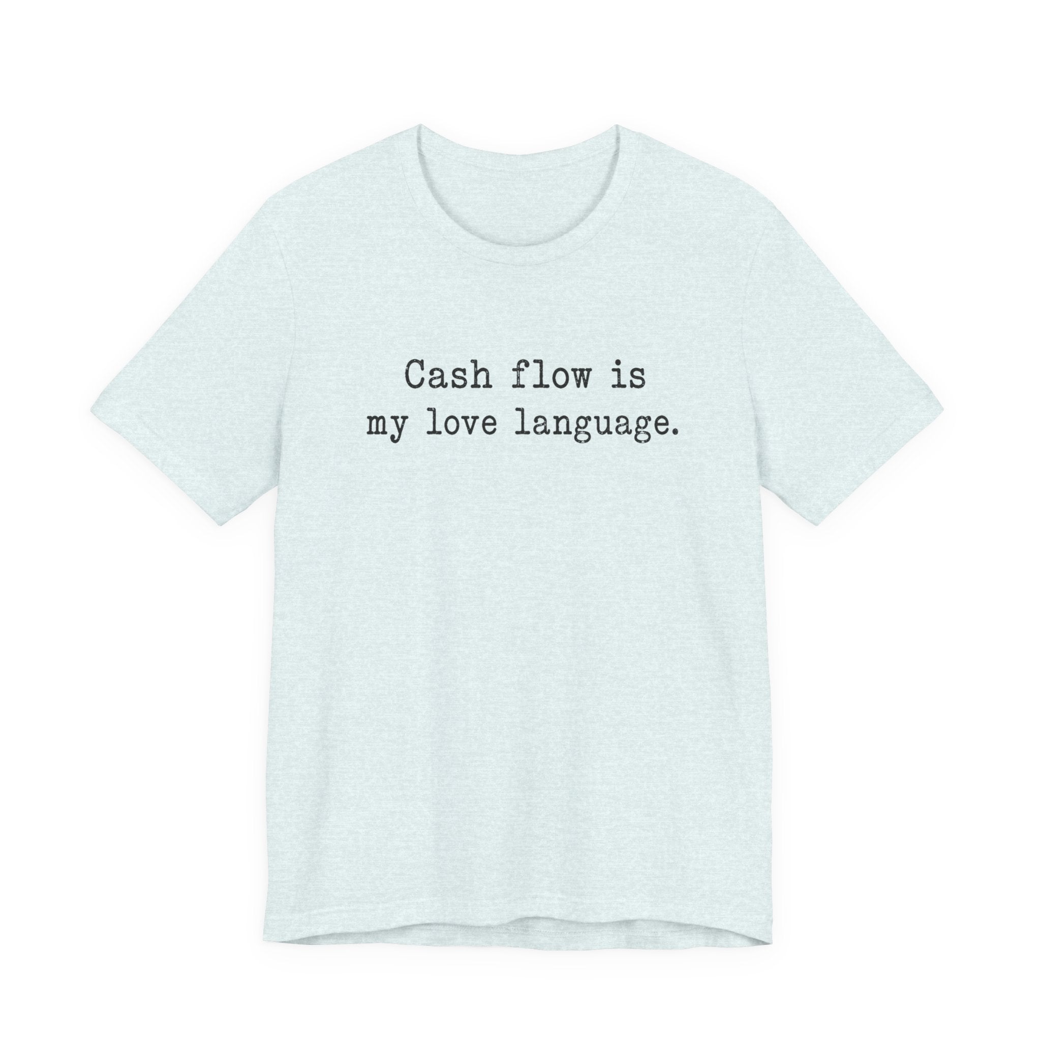 Cash Flow Is My Love Language