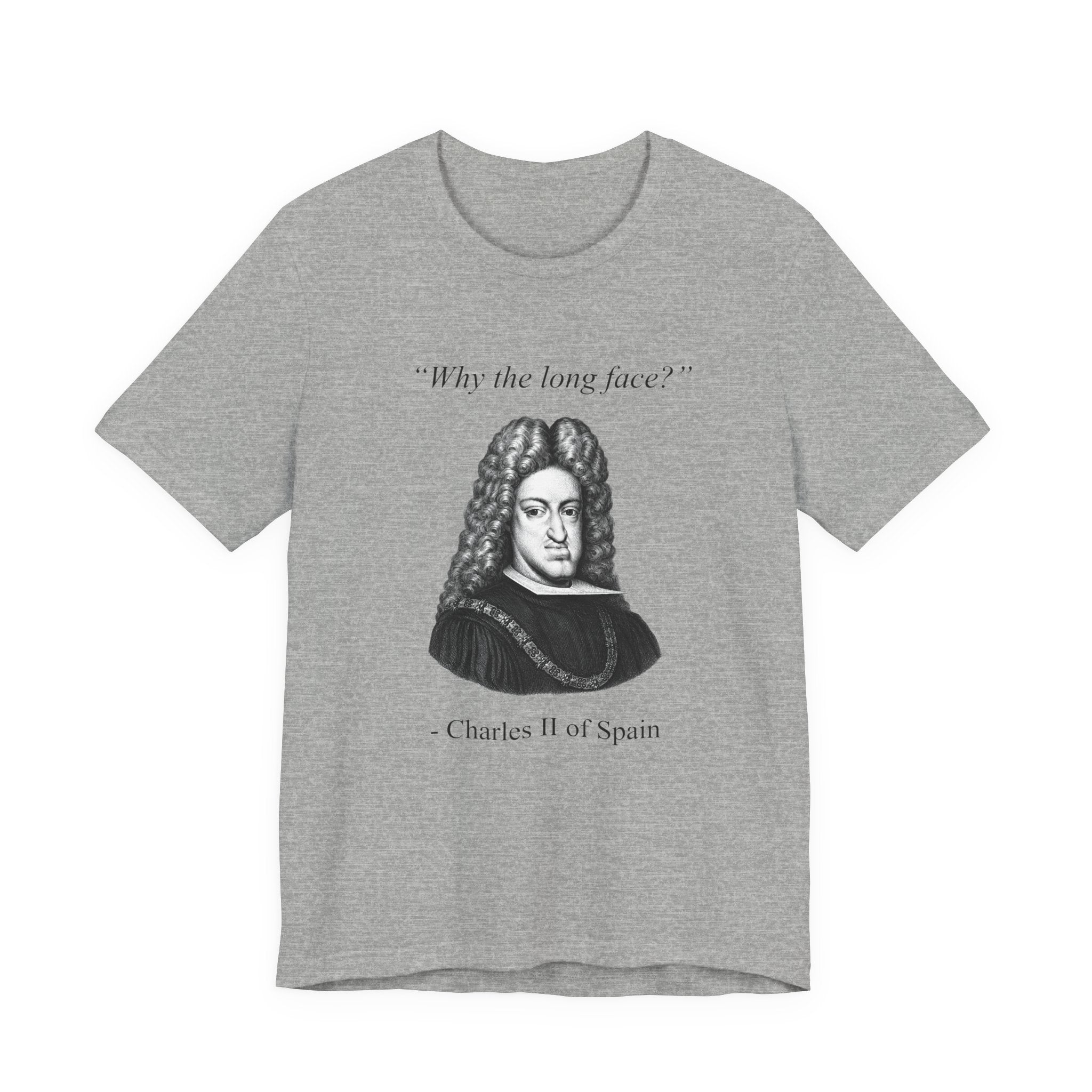 Charles II "Why the long face?"