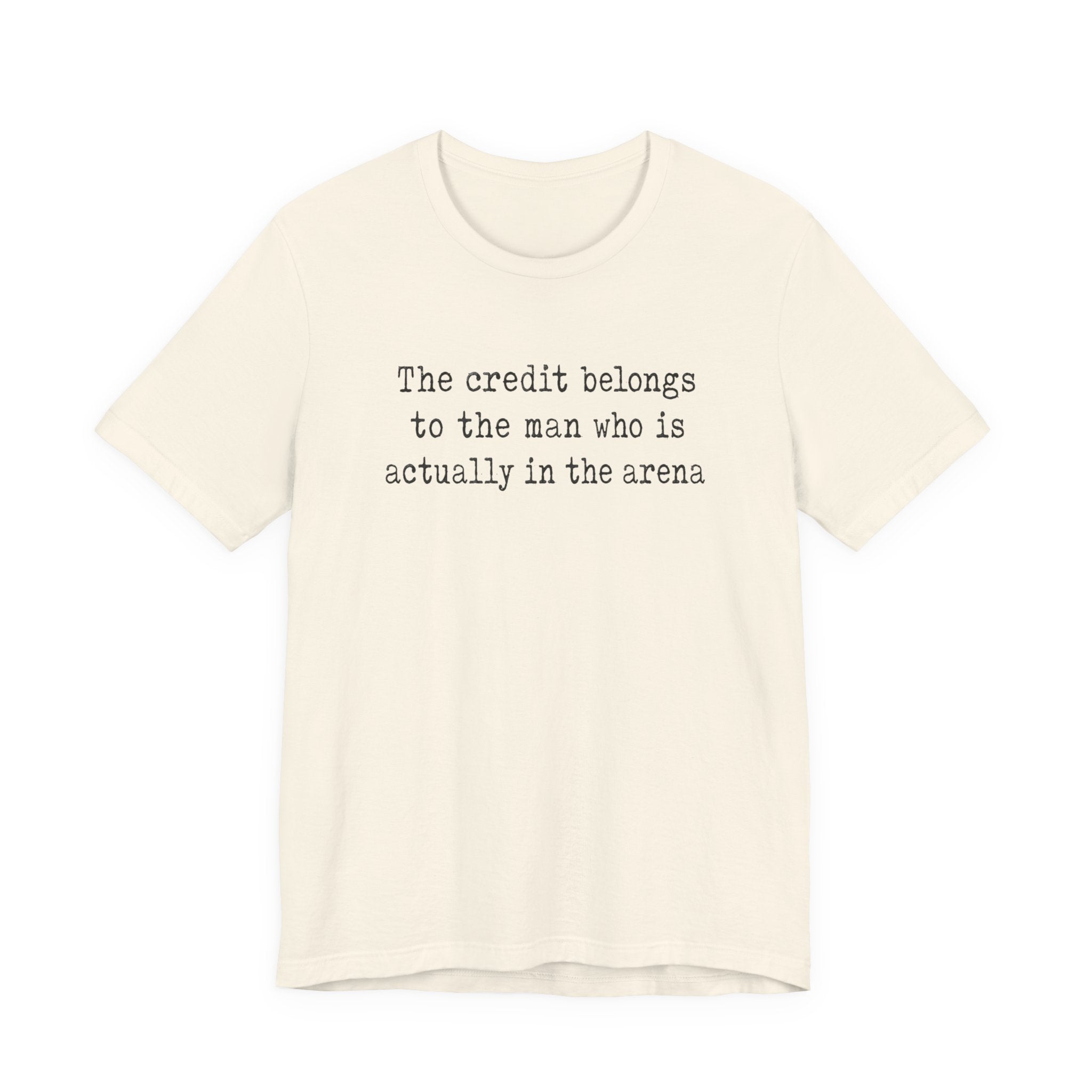 "The credit belongs to the man who is actually in the arena"