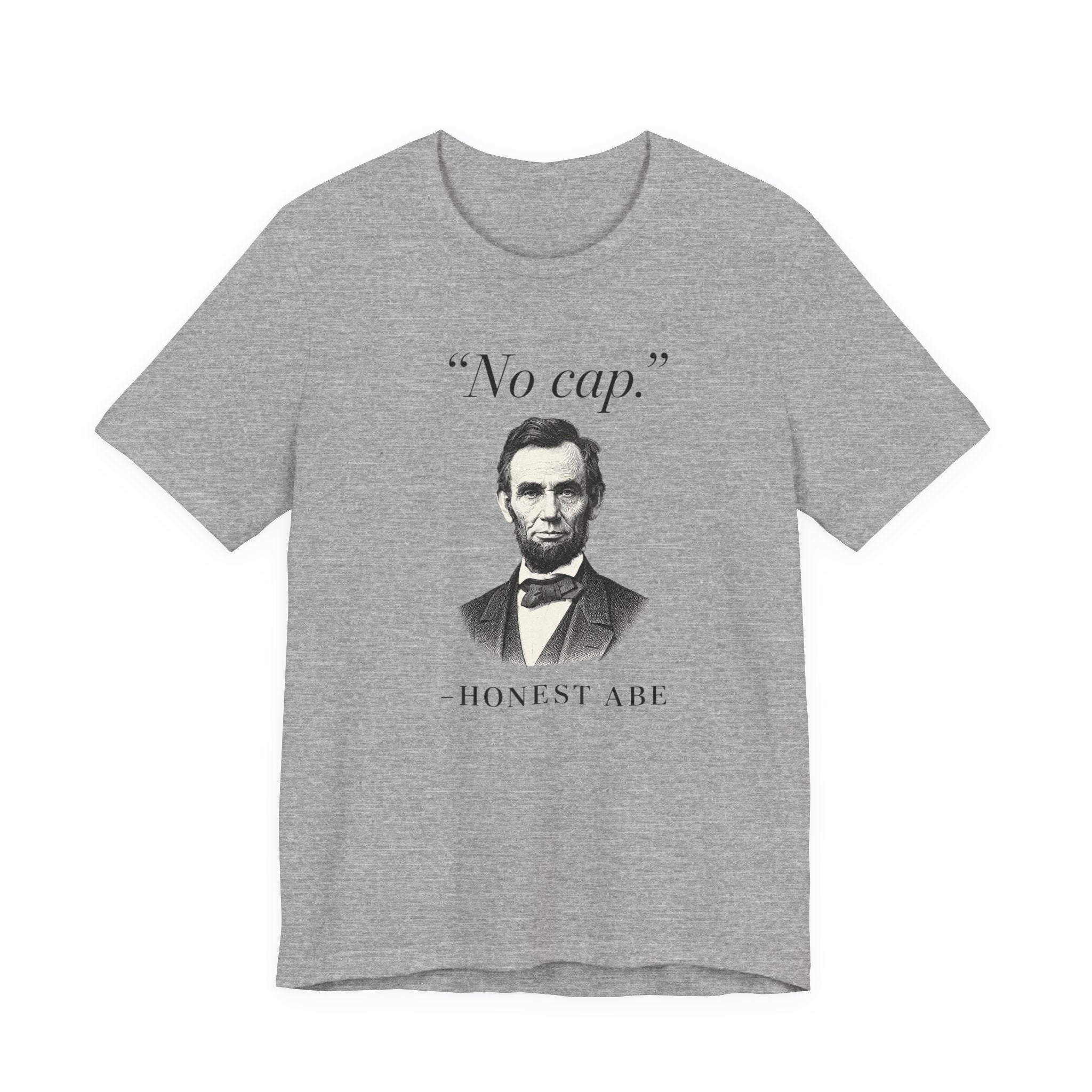 Honest Abe 'No Cap.'