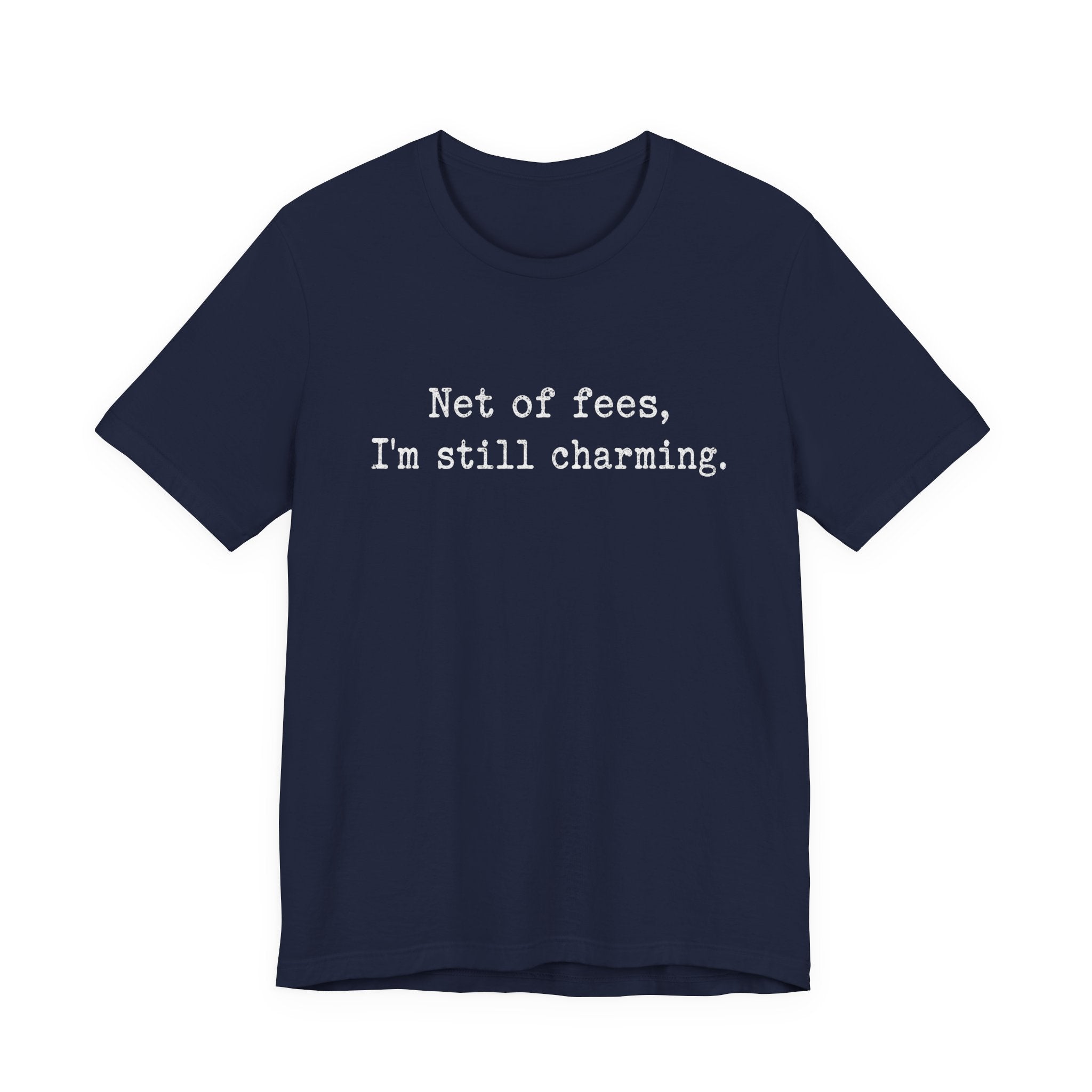 Net of fees, I’m still charming