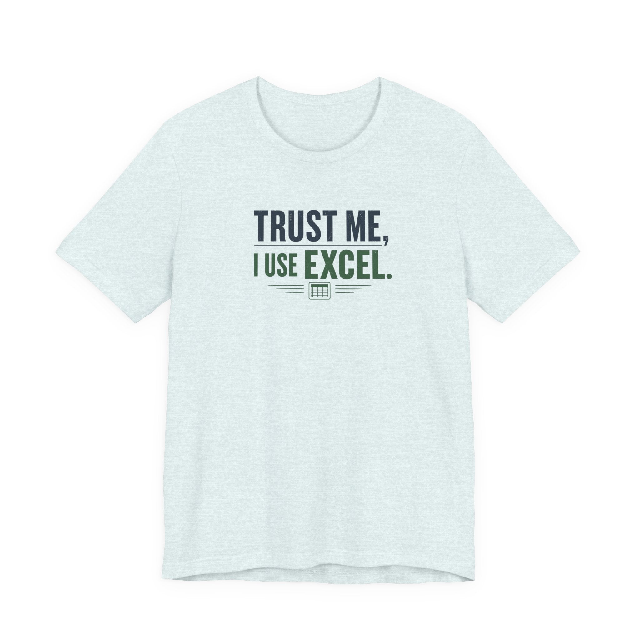 Trust Me, I Use Excel