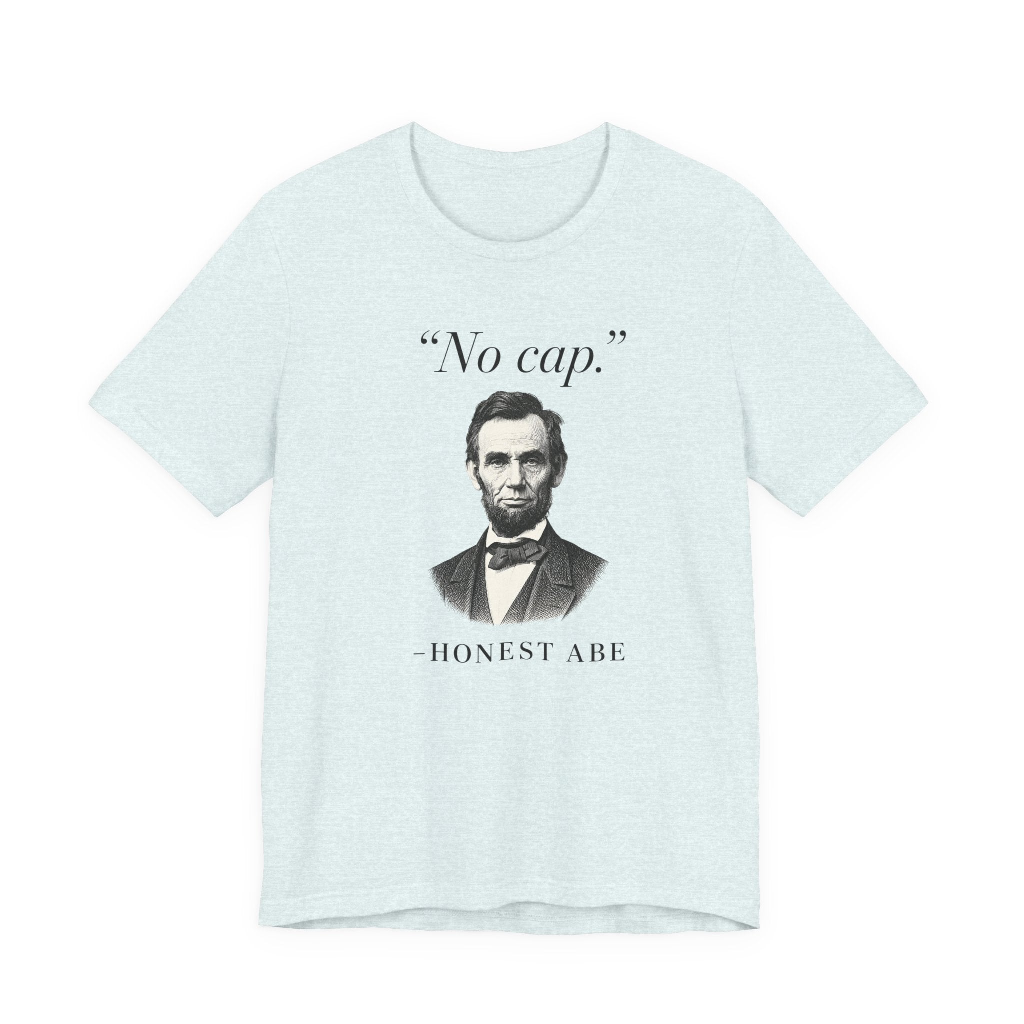 Honest Abe 'No Cap.'