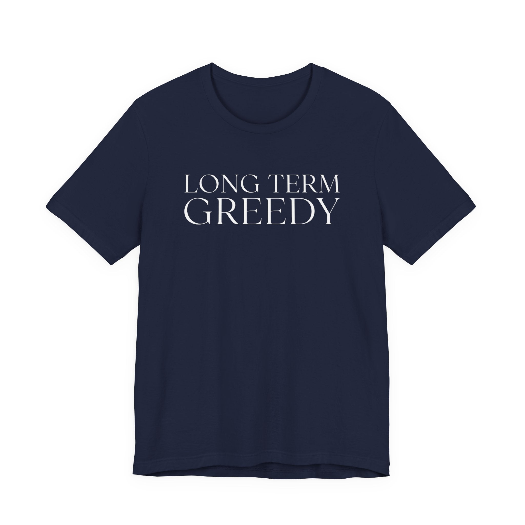 Long Term Greedy
