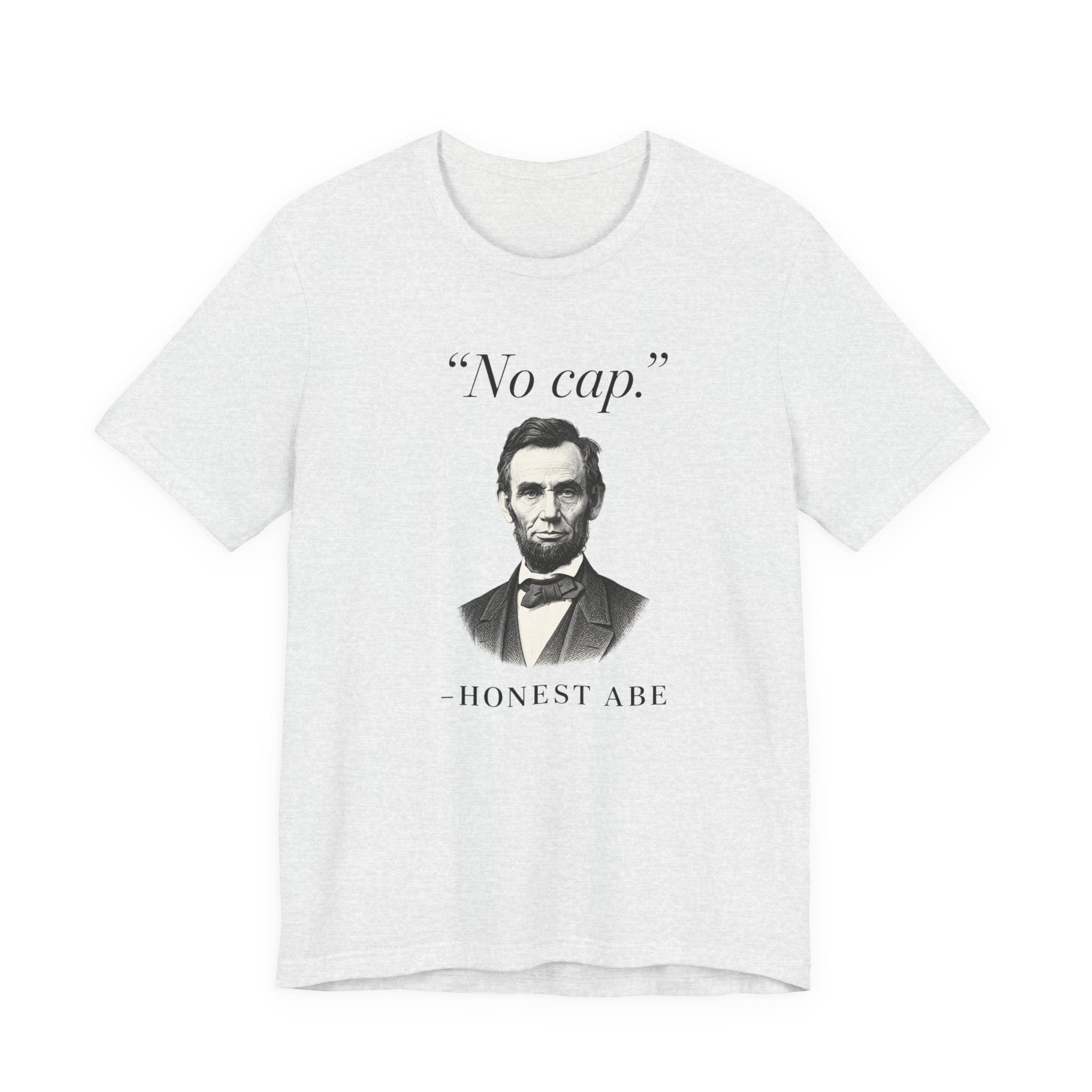 Honest Abe 'No Cap.'