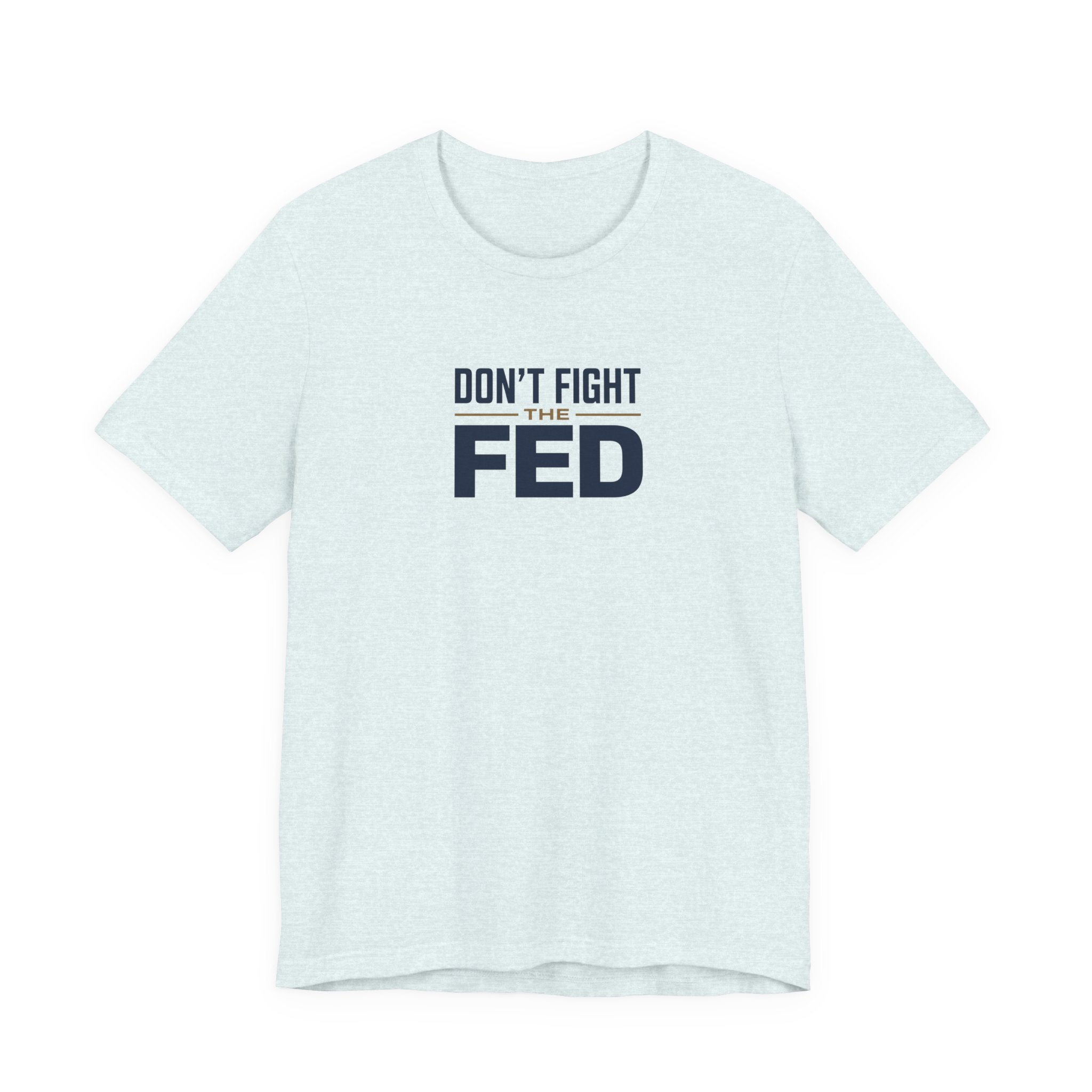 Don't Fight the Fed