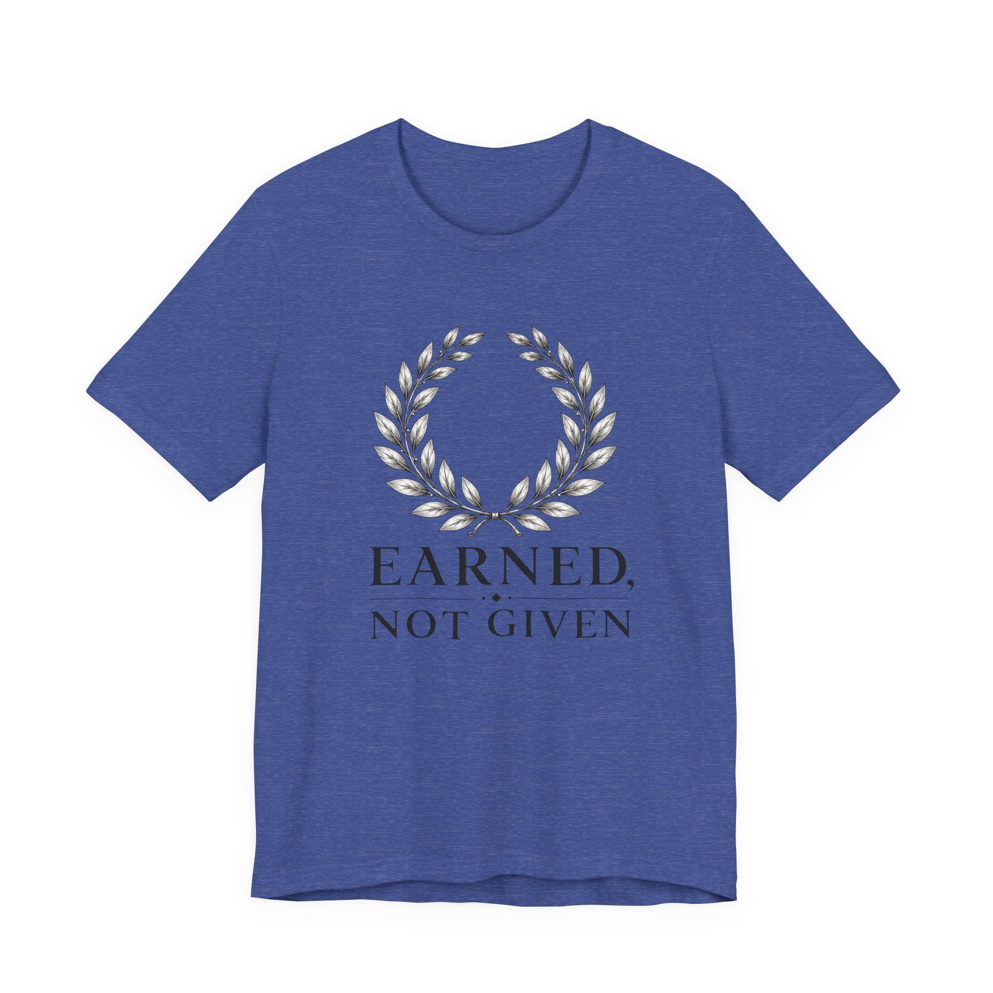 Earned Not Given