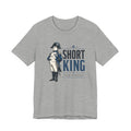 Short King, Long Campaign