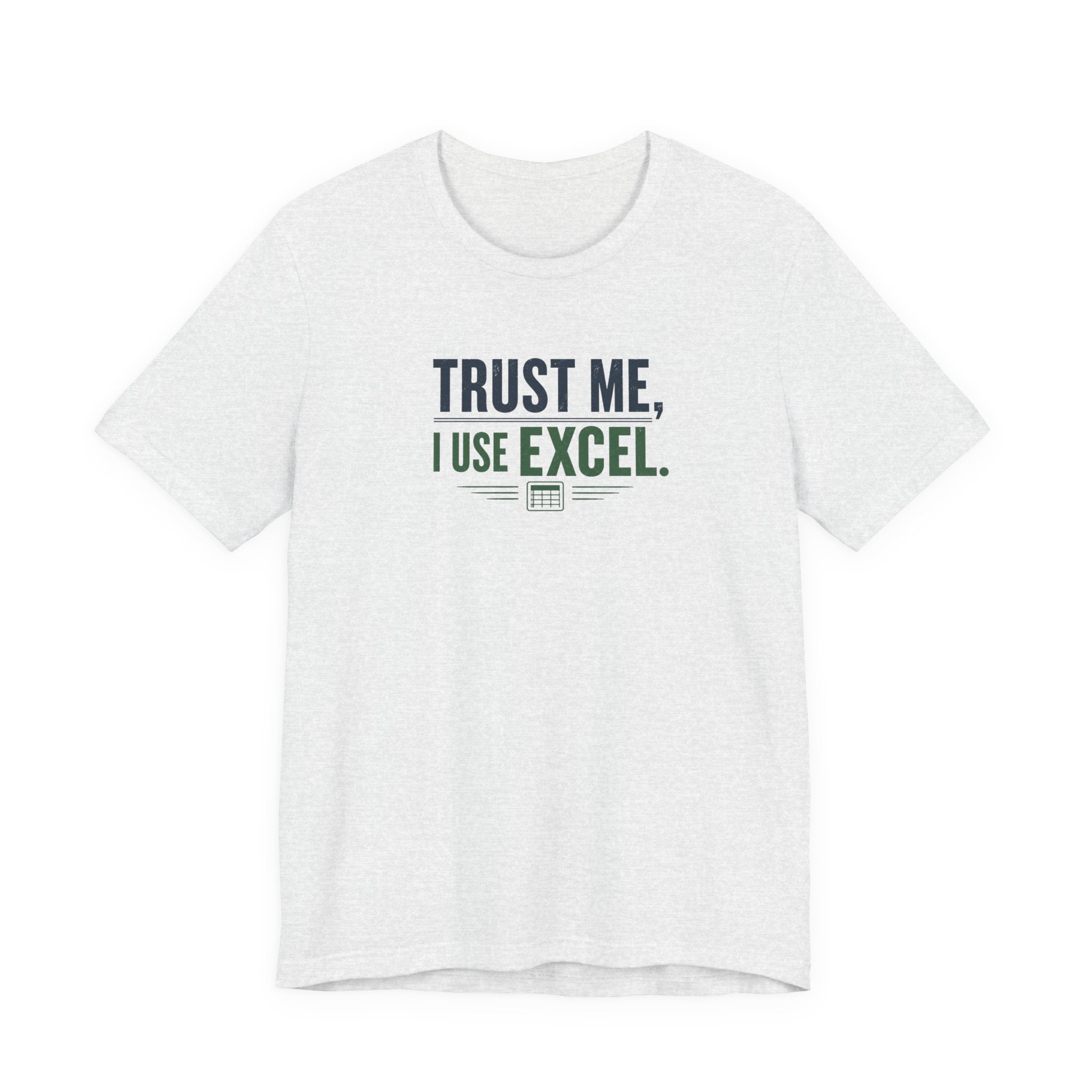 Trust Me, I Use Excel