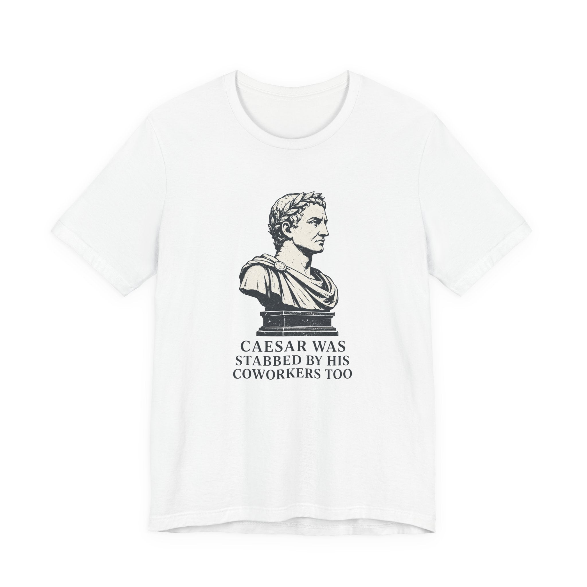 Caesar Was Stabbed By His Coworkers Too