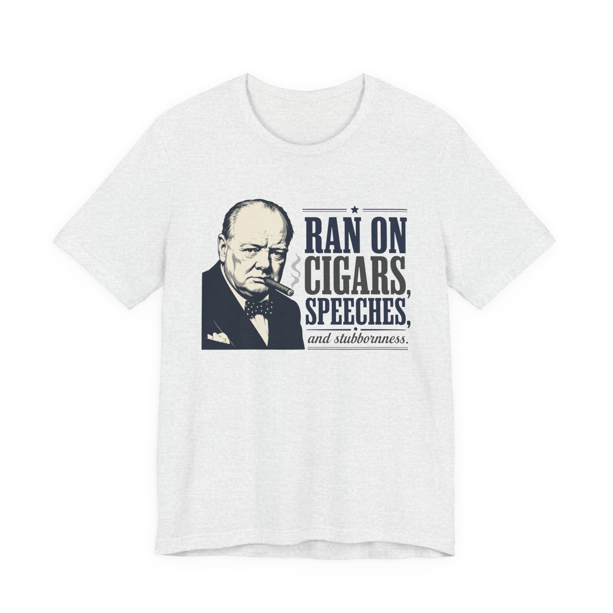 Ran on Cigars, Speeches, and Stubbornness
