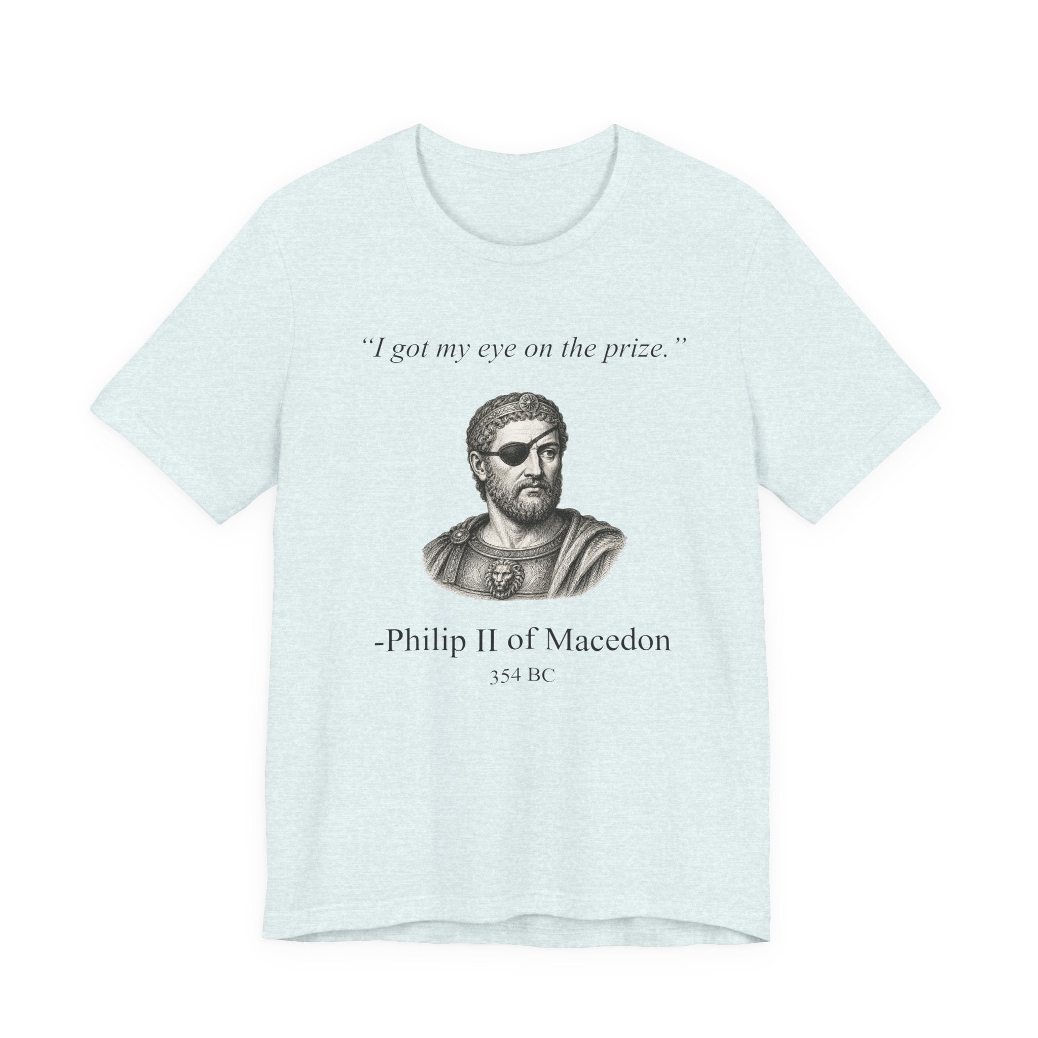 Philip II of Macedon "I got my eye on the prize"
