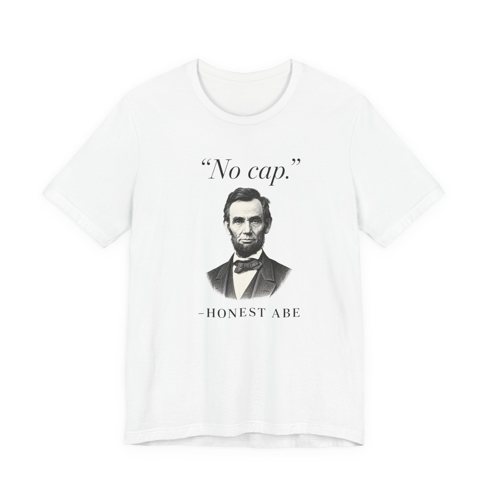Honest Abe 'No Cap.'