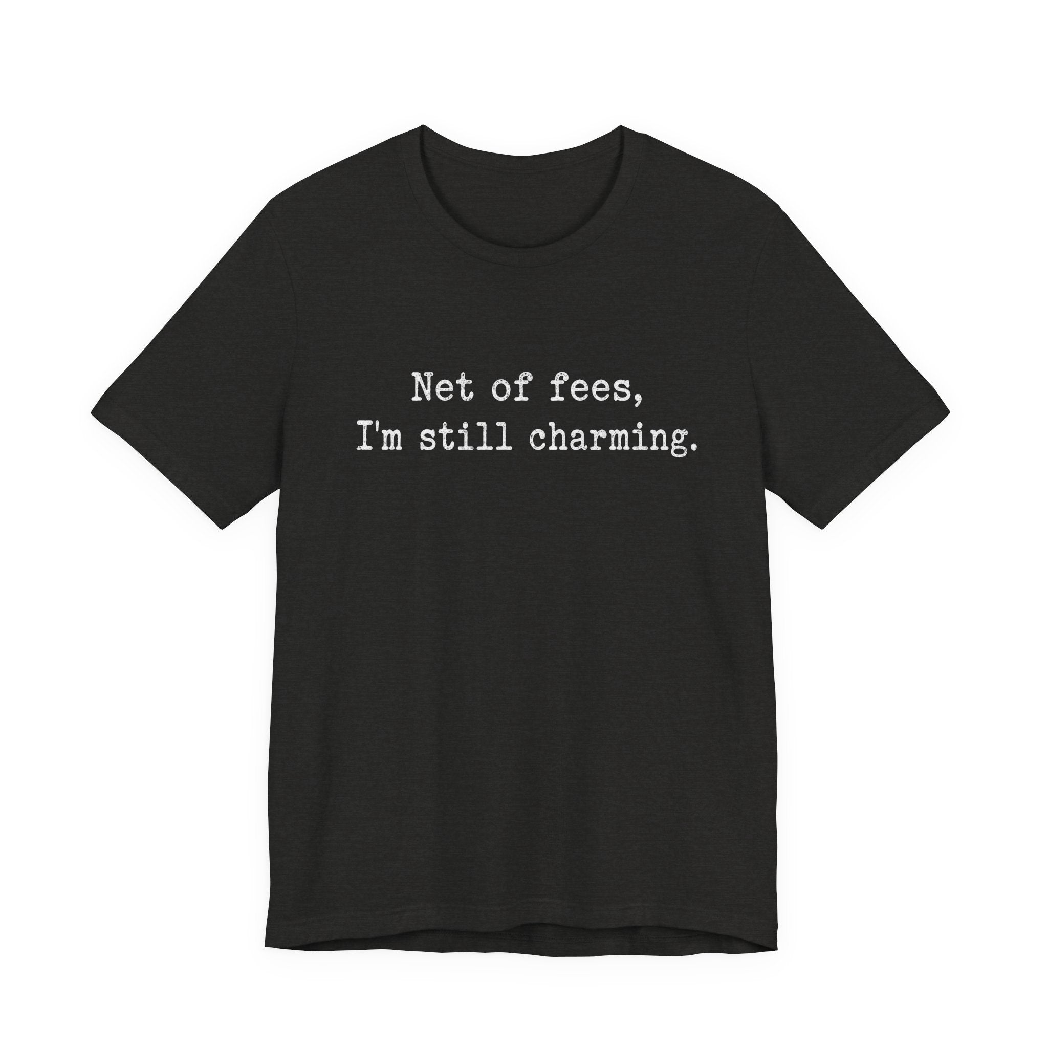 Net of fees, I’m still charming